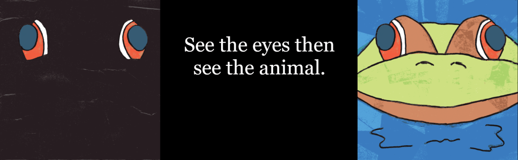 See the eyes then see the animal, like this bullfrog.